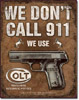 Colt - We Don't Call 911 Tin Sign