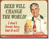Beer Change the World Tin Sign