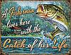 Catch of his Life Tin Sign
