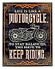 Life is like a Motorcycle - Tin Sign